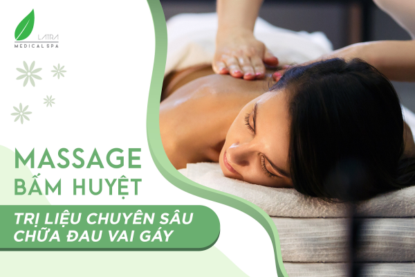 Massage bấm huyệt trị liệu đau vai gáy giảm nhanh các triệu chứng đau mỏi
