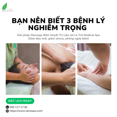 Bỏ Qua Thư Giãn – 3 Bệnh Lý Nguy Hiểm & Giải Pháp Xoa bóp Bấm Huyệt Trị Liệu tại Lá Trà Medical Spa
