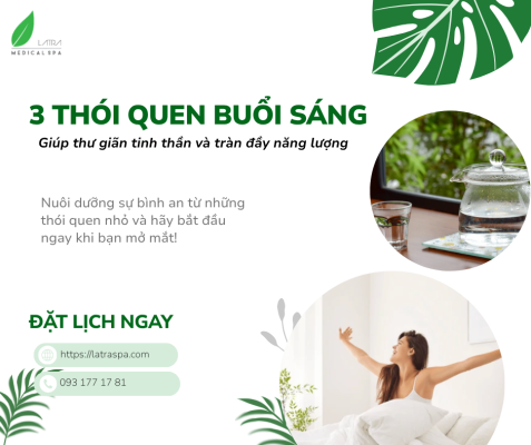 Bí Quyết “Thức Dậy Nhẹ Nhàng” Cùng Lá Trà Medical Spa – 3 Thói Quen Buổi Sáng Giúp Thư Giãn Tinh Thần