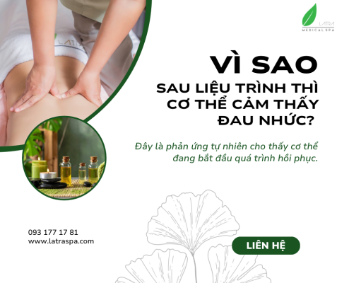 Vì sao sau liệu trình tại Lá Trà Medical Spa, cơ thể đôi khi xuất hiện cảm giác đau nhức?