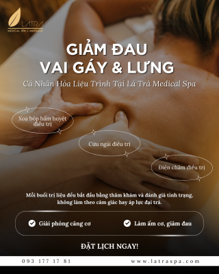 Giảm Đau Vai Gáy & Lưng – Cá Nhân Hóa Liệu Trình Tại Lá Trà Medical Spa